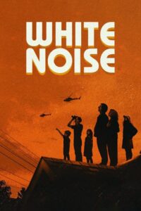 ดูหนังออนไลน์ฟรี White Noise ไวต์ นอยส์ (2022) พากย์ไทย
